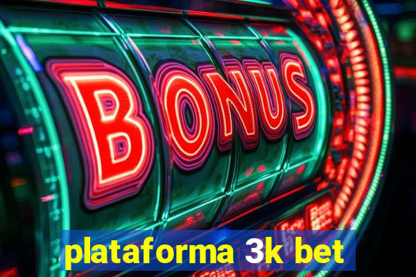 plataforma 3k bet